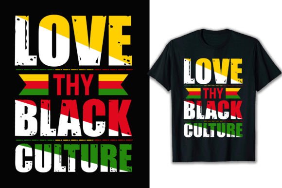 Download Love Thy Black Culture T-Shirt Design - Black culture Collection